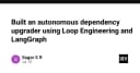 Xây dựng hệ thống nâng cấp dependency tự động: Kết hợp Loop Engineering và LangGraph