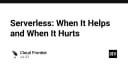 Serverless: Khi nào là cứu cánh và khi nào trở thành cái bẫy kỹ thuật?