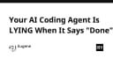 AI Coding Agent của bạn đang nói dối khi báo hiệu hoàn thành công việc