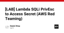Kỹ thuật khai thác Lambda SQLi để leo thang đặc quyền và chiếm đoạt Secret trong môi trường AWS
