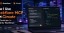 Tối ưu hóa quy trình phát triển: Cách kết hợp Geekflare MCP và Claude để tự động hóa hạ tầng