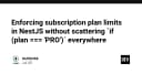 Quản lý giới hạn Subscription Plan trong NestJS: Giải pháp sạch cho mã nguồn không còn if-else