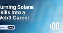 Chuyển hóa kỹ năng Solana thành sự nghiệp Web3 bền vững: Lộ trình cho lập trình viên
