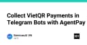 Tích hợp thanh toán VietQR vào Telegram Bot chuyên nghiệp với AgentPay