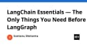 Nền tảng LangChain: Những kiến thức cốt lõi cần nắm vững trước khi bắt đầu với LangGraph
