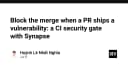 Ngăn chặn Merge Request chứa lỗ hổng bảo mật: Xây dựng CI Security Gate với Synapse