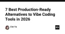 7 giải pháp thay thế Vibe Coding sẵn sàng cho môi trường Production năm 2026
