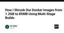 Tối ưu hóa Docker: Hành trình cắt giảm dung lượng Image từ 1.2GB xuống 85MB