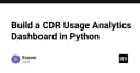 Xây dựng Dashboard phân tích dữ liệu CDR sử dụng Python: Hướng dẫn chi tiết cho kỹ sư dữ liệu