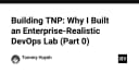 Xây dựng phòng thí nghiệm DevOps chuẩn doanh nghiệp: Tại sao tôi lại bắt đầu hành trình này?