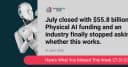 Tháng 7 bùng nổ với 55,8 tỷ USD rót vào Physical AI: Khi ngành công nghiệp không còn hoài nghi về tính khả thi