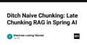Tạm biệt Naive Chunking: Tối ưu hóa RAG với kỹ thuật Late Chunking trong Spring AI