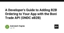 Hướng dẫn tích hợp B2B Ordering vào ứng dụng của bạn với Boni Trade API (ONDC eB2B)