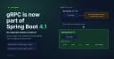gRPC chính thức cập bến Spring Boot 4.1: Những thay đổi quan trọng về Starter, Property và Hiệu năng
