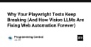 Tại sao Playwright tests của bạn liên tục thất bại và cách Vision LLMs thay đổi cuộc chơi tự động hóa