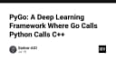 PyGo: Khi Go gọi Python và Python gọi C++ - Bước ngoặt mới trong kiến trúc Deep Learning