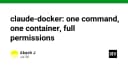 Claude-Docker: Giải pháp triển khai AI Agent trong container với một câu lệnh duy nhất