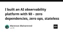 Xây dựng nền tảng AI Observability với chi phí 0 USD: Giải pháp Stateless và Zero Dependencies
