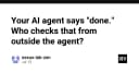 AI Agent nói 'xong rồi': Ai là người kiểm chứng kết quả thực tế?