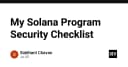 Checklist bảo mật chương trình Solana: Hướng dẫn toàn diện cho lập trình viên Web3
