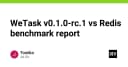 WeTask v0.1.0-rc.1: Liệu có đủ sức soán ngôi Redis trong các tác vụ xử lý hàng đợi?