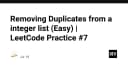 Kỹ thuật loại bỏ phần tử trùng lặp trong danh sách số nguyên: Góc nhìn từ LeetCode Practice