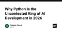 Vì sao Python vẫn là vị vua không thể tranh cãi trong phát triển AI năm 2026