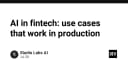 AI trong Fintech: Những trường hợp sử dụng thực tế đã được kiểm chứng trên môi trường Production