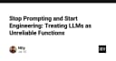 Ngừng Prompting, Bắt đầu Engineering: Tư duy LLM như những hàm không đáng tin cậy