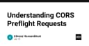 Giải mã CORS Preflight Requests: Hiểu đúng để bảo mật và tối ưu hóa API