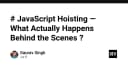 JavaScript Hoisting: Giải mã cơ chế hoạt động thực sự bên trong Engine
