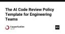 Xây dựng chính sách AI Code Review: Bản mẫu chuẩn hóa cho đội ngũ kỹ thuật hiện đại