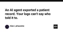 Khi AI Agent làm rò rỉ dữ liệu bệnh nhân: Lỗ hổng nghiêm trọng trong hệ thống ghi nhật ký (Logging) hiện đại