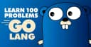 Go 100 Challenge: Lộ trình 100 bài toán thực chiến để làm chủ Backend Development với Golang