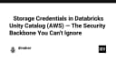 Storage Credentials trong Databricks Unity Catalog: Xương sống bảo mật mà mọi kỹ sư dữ liệu cần làm chủ