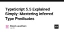 TypeScript 5.5: Làm chủ Inferred Type Predicates để tối ưu hóa kiểm tra kiểu dữ liệu