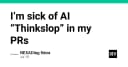 Sự bùng nổ của AI Thinkslop trong Pull Requests: Khi sự tiện lợi trở thành rào cản kỹ thuật