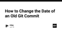 Hướng dẫn kỹ thuật: Thay đổi thời gian của các Git Commit cũ một cách an toàn