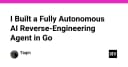 Xây dựng AI Agent tự động hóa Reverse Engineering: Bước tiến mới với ngôn ngữ Go