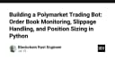 Xây dựng Bot giao dịch Polymarket: Kỹ thuật giám sát Order Book, xử lý Slippage và quản lý vốn bằng Python