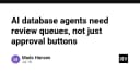 Tại sao AI Database Agents cần hàng đợi phê duyệt thay vì chỉ là nút xác nhận đơn thuần