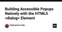 Xây dựng Popup tiếp cận người dùng chuyên nghiệp với thẻ HTML5 dialog