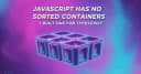 Giải quyết bài toán thiếu hụt cấu trúc dữ liệu Sorted Containers trong TypeScript và JavaScript