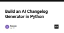 Tự động hóa Changelog: Xây dựng công cụ tạo nhật ký thay đổi bằng AI và Python
