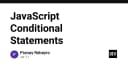 Làm chủ các câu lệnh điều kiện trong JavaScript: Từ cơ bản đến tư duy tối ưu hóa