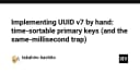 Giải mã UUID v7: Kỹ thuật tạo khóa chính có khả năng sắp xếp theo thời gian và cái bẫy millisecond