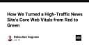 Tối ưu hóa Core Web Vitals: Hành trình đưa website lưu lượng lớn từ đỏ sang xanh