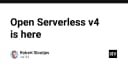 Open Serverless v4 chính thức ra mắt: Bước tiến mới trong kiến trúc hạ tầng không máy chủ