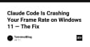 Khắc phục lỗi tụt FPS nghiêm trọng khi sử dụng Claude Code trên Windows 11