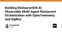 Xây dựng RestaurantOS AI: Điều phối Multi-Agent trong nhà hàng với OpenTelemetry và SigNoz